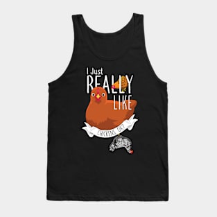 I Just Really Like Chickens, OK? Tank Top